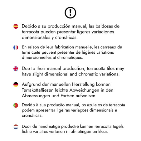 Tekst: 
Door de handmatige productie kunnen terracottategels kleine maat- en chromatische variaties vertonen.

Beschrijving: 